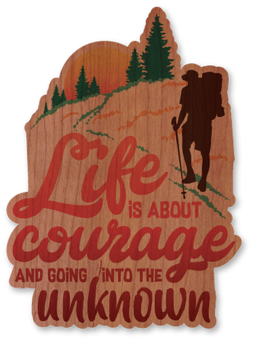Life is About Courage