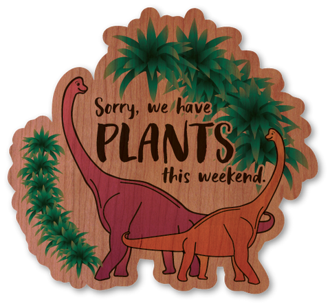 Sorry We Have Plants