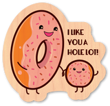 I Like You a Hole Lot