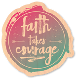 Faith Takes Courage