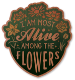 I'm Most Alive Among the Flowers