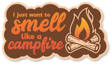 I Just Want to Smell Like a Campfire