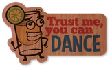 Trust Me, You Can Dance